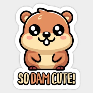 So Dam Cute! Cute Beaver Pun Sticker